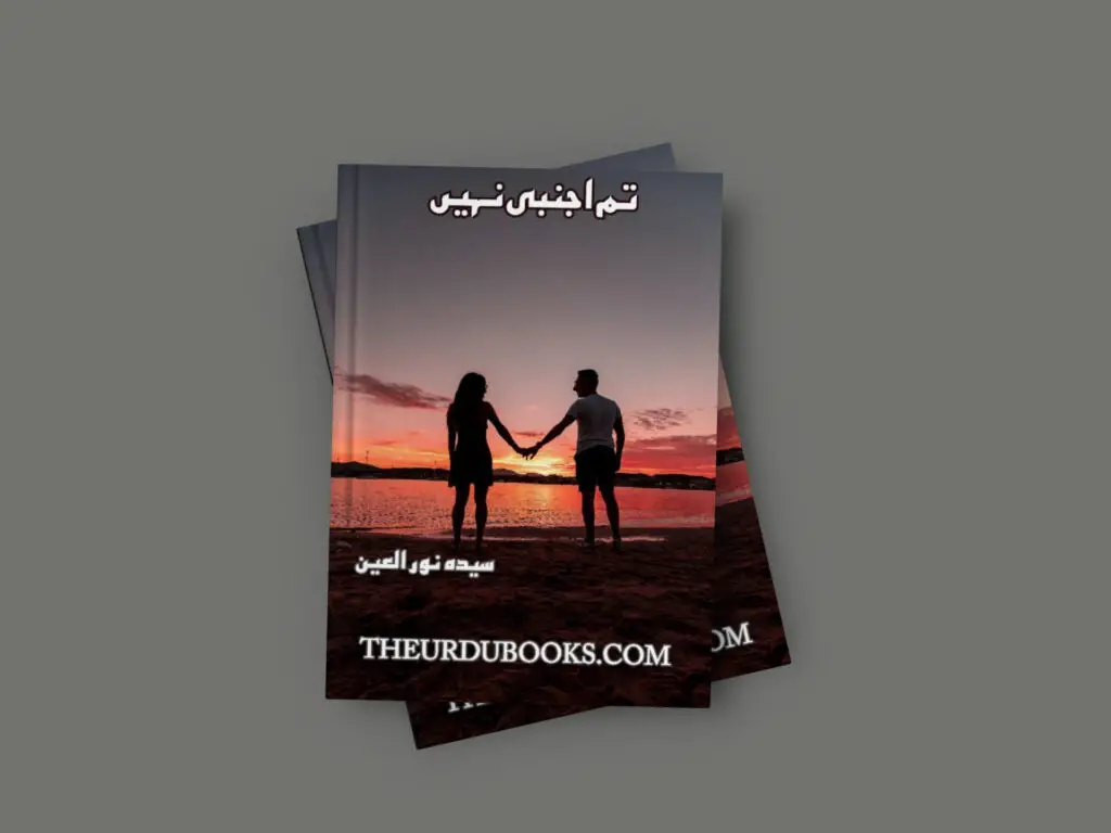 Tum Ajnabi Nahi Novel By Syeda Noor Ul Ain (Complete) PDF